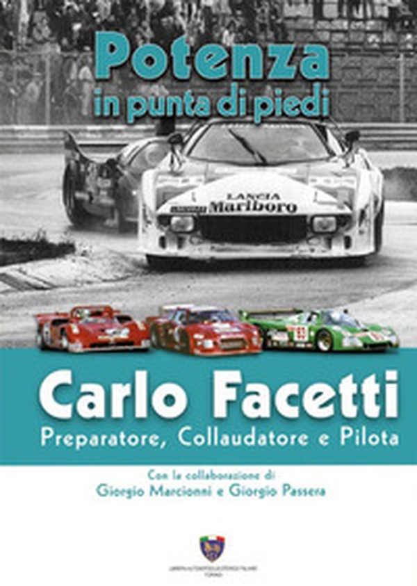 Carlo Facetti preparatore, collaudatore e pilota. Potenza in punta di piedi - Librerie.coop Carlo Facetti preparatore, collaudatore e pilota. Potenza in punta di piedi - Librerie.coop
