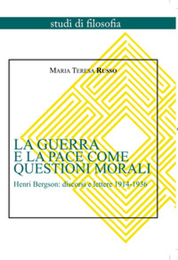 La guerra e la pace come questioni morali. Henri Bergson: discorsi e lettere 1914-1936 - Librerie.coop La guerra e la pace come questioni morali. Henri Bergson: discorsi e lettere 1914-1936 - Librerie.coop
