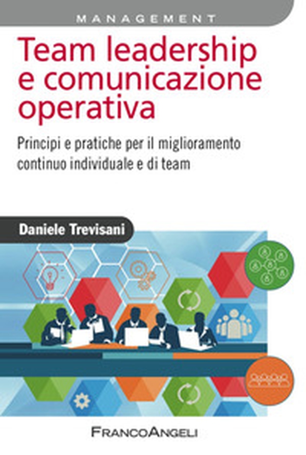 Team leadership e comunicazione operativa. Principi e pratiche per il miglioramento continuo individuale e di team - Librerie.coop Team leadership e comunicazione operativa. Principi e pratiche per il miglioramento continuo individuale e di team - Librerie.coop