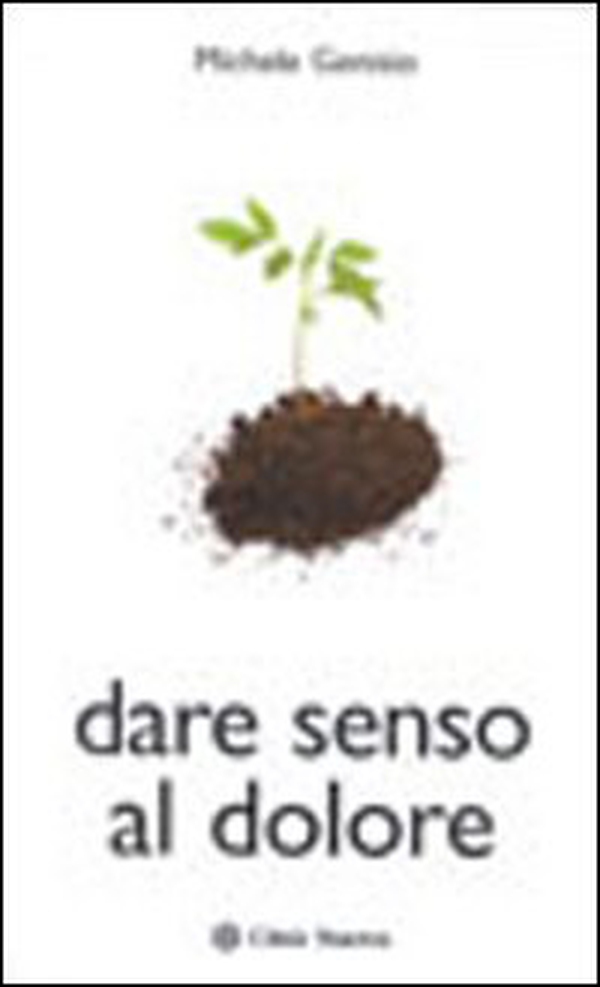 Dare senso al dolore - Librerie.coop Dare senso al dolore - Librerie.coop