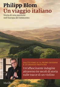 Un viaggio italiano. Storia di una passione nell'Europa del Settecento - Librerie.coop