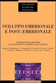 Sviluppo embrionale e post-embrionale. Interpretazione moderna di alcuni aspetti di embriologia classica - Librerie.coop