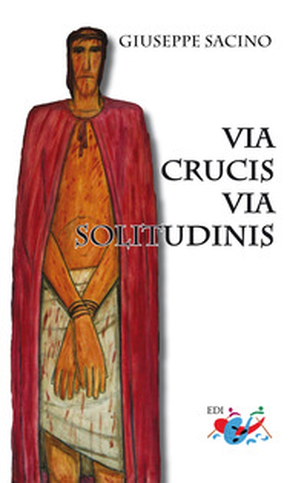 Via Crucis. Via solitudinis - Librerie.coop Via Crucis. Via solitudinis - Librerie.coop