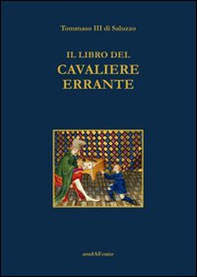 Il libro del cavaliere errante. Ediz. italiana e francese - Librerie.coop