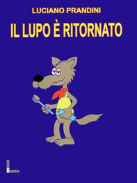 Il lupo è ritornato - Librerie.coop Il lupo è ritornato - Librerie.coop