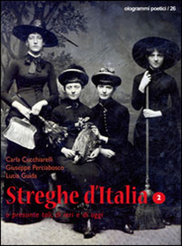 Streghe d'Italia o presunte tali, di ieri e di oggi - Vol. 2 - Librerie.coop Streghe d'Italia o presunte tali, di ieri e di oggi - Vol. 2 - Librerie.coop