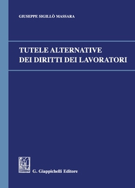 Tutele alternative dei diritti dei lavoratori - Librerie.coop