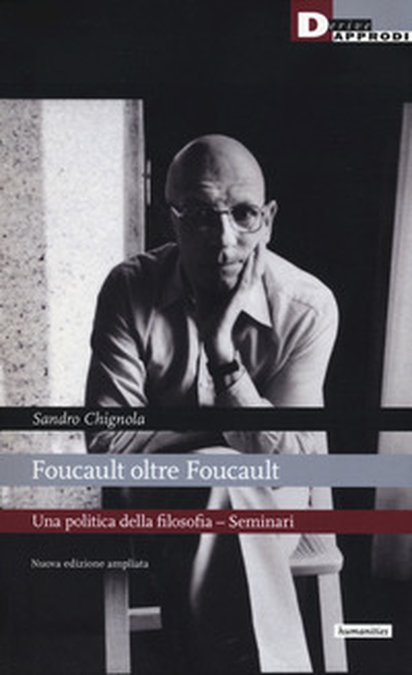 Foucault oltre Foucault. Una politica della filosofia. Seminari - Librerie.coop Foucault oltre Foucault. Una politica della filosofia. Seminari - Librerie.coop