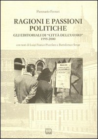 Ragioni e passioni politiche. Gli editoriali di «Città dell'Uomo» 1995-2000 - Librerie.coop