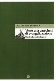 Verso una catechesi di evangelizzazione. La catechesi biblica simbolica - Librerie.coop Verso una catechesi di evangelizzazione. La catechesi biblica simbolica - Librerie.coop
