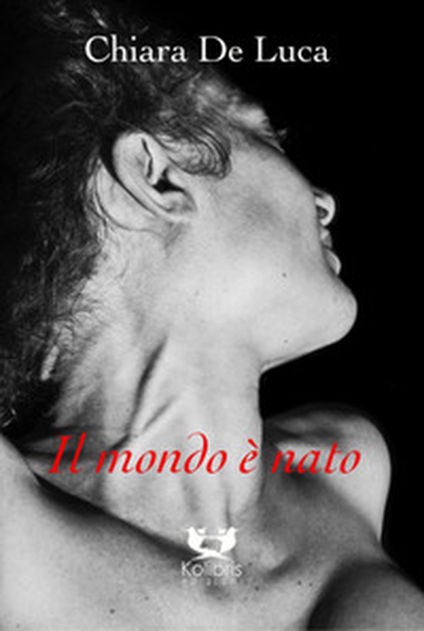 Il mondo è nato. Poesie in prosa e non - Librerie.coop