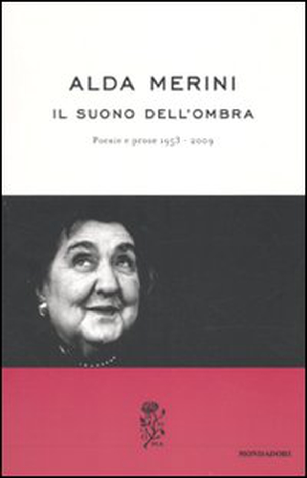 Il suono dell'ombra. Poesie e prose (1953-2009) - Librerie.coop Il suono dell'ombra. Poesie e prose (1953-2009) - Librerie.coop