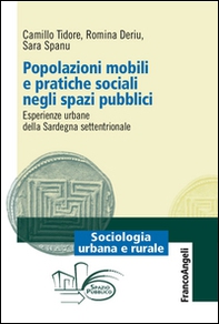 Popolazioni mobili e pratiche sociali negli spazi pubblici. Esperienze urbane della Sardegna settentrionale - Librerie.coop