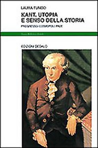 Kant. Utopia e senso della storia. Progresso, cosmopoli, pace - Librerie.coop Kant. Utopia e senso della storia. Progresso, cosmopoli, pace - Librerie.coop