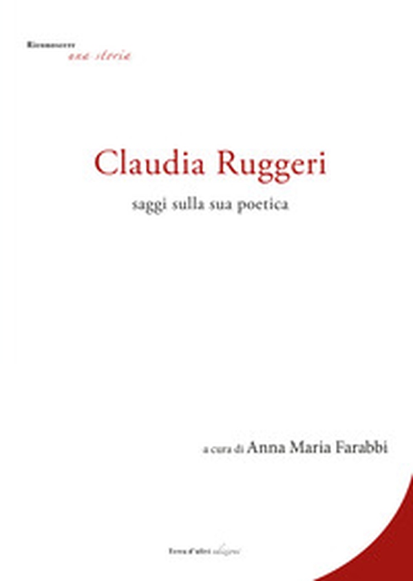 Claudia Ruggeri. Saggi sulla sua poetica - Librerie.coop Claudia Ruggeri. Saggi sulla sua poetica - Librerie.coop