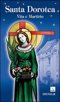 Santa Dorotea. Vita e martirio - Librerie.coop
