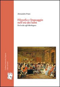 Filosofia e linguaggio nell'età dei lumi. Da Locke agli Idéologues - Librerie.coop