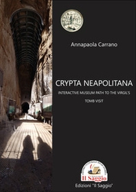 Crypta Neapolitana: interactive museum path to the Virgil's tomb visit - Librerie.coop Crypta Neapolitana: interactive museum path to the Virgil's tomb visit - Librerie.coop