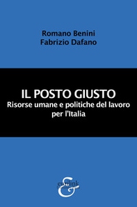 Il posto giusto. Risorse umane e politiche del lavoro per l'Italia - Librerie.coop
