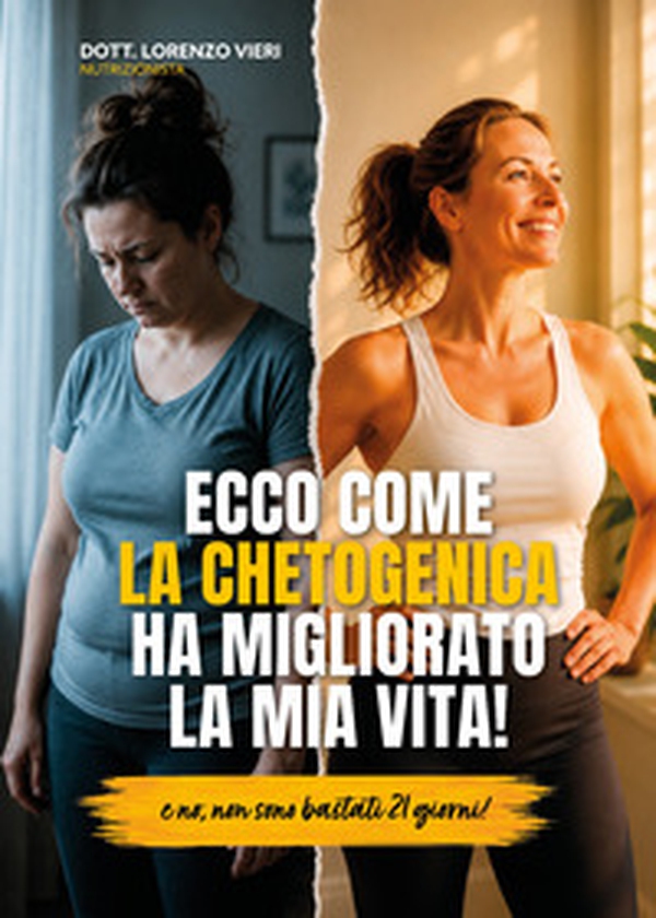 Ecco come la chetogenica ha migliorato la mia vita! E no, non sono bastati 21 giorni - Librerie.coop