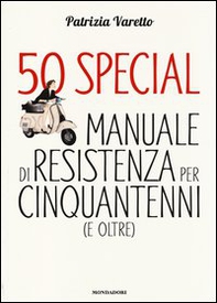 50 special. Manuale di resistenza per cinquantenni (e oltre) - Librerie.coop