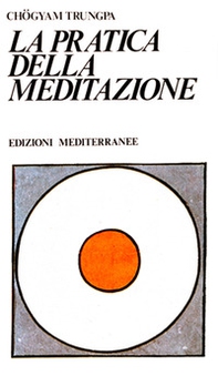 La pratica della meditazione - Librerie.coop