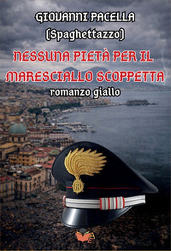 Nessuna pietà per il Maresciallo Scoppetta - Librerie.coop
