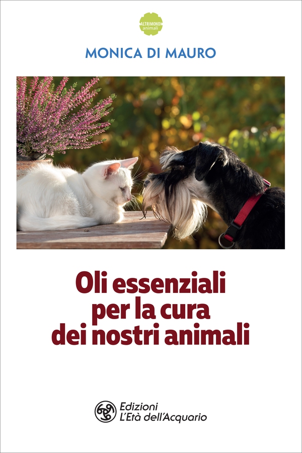 Oli essenziali per la cura dei nostri animali - Librerie.coop Oli essenziali per la cura dei nostri animali - Librerie.coop