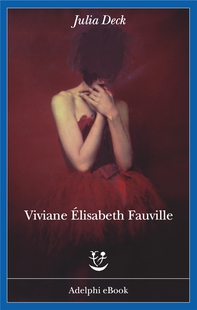 Viviane Élisabeth Fauville - Librerie.coop Viviane Élisabeth Fauville - Librerie.coop