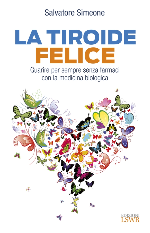 La tiroide felice - Librerie.coop La tiroide felice - Librerie.coop