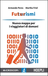 Futurismi. Nuova mappa per i viaggiatori di domani - Librerie.coop Futurismi. Nuova mappa per i viaggiatori di domani - Librerie.coop