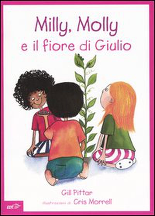 Milly, Molly e il fiore di Giulio - Librerie.coop Milly, Molly e il fiore di Giulio - Librerie.coop