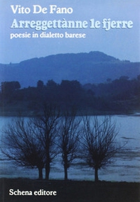 Arreggettànne le fjerre. Poesie in dialetto magliese - Librerie.coop