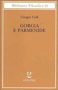 Gorgia e Parmenide. Lezioni 1965-1967 - Librerie.coop
