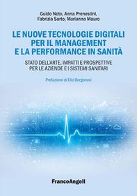 Le nuove tecnologie digitali per il management e la performance in sanità. Stato dell'arte, impatti e prospettive per le aziende e i sistemi sanitari - Librerie.coop
