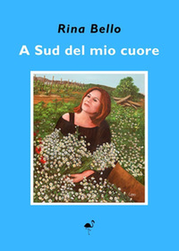 A Sud del mio cuore - Librerie.coop A Sud del mio cuore - Librerie.coop