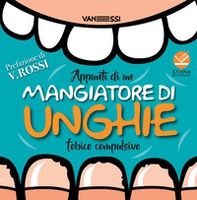 Appunti di un mangiatore di unghie fobico compulsivo - Librerie.coop