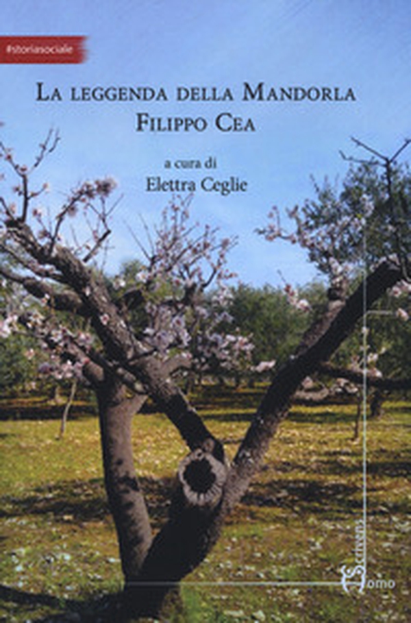 La leggenda della mandorla Filippo Cea - Librerie.coop La leggenda della mandorla Filippo Cea - Librerie.coop