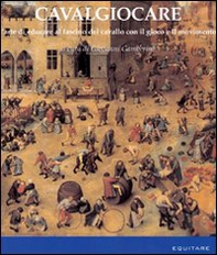 Cavalgiocare. L'arte di educare al fascino del cavallo con il gioco e il movimento - Librerie.coop