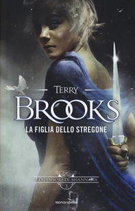 La figlia dello stregone. I difensori di Shannara - Librerie.coop