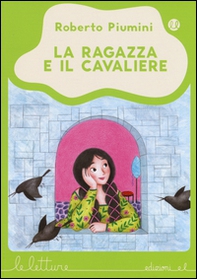 La ragazza e il cavaliere - Librerie.coop La ragazza e il cavaliere - Librerie.coop