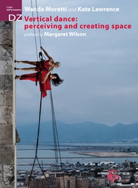 Vertical Dance: perceiving and creating space - Librerie.coop