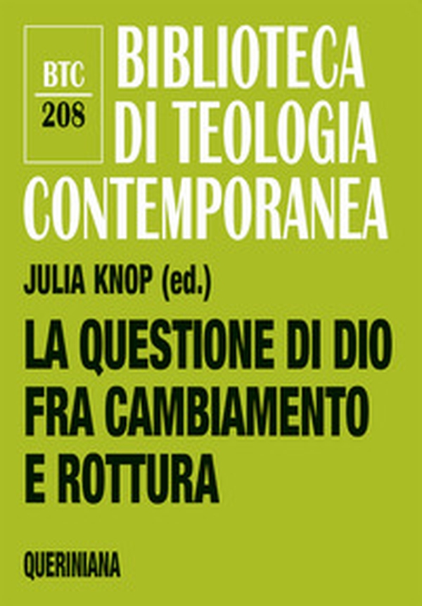 La questione di Dio fra cambiamento e rottura. Teologia e pastorale nell'epoca della secolarità - Librerie.coop La questione di Dio fra cambiamento e rottura. Teologia e pastorale nell'epoca della secolarità - Librerie.coop