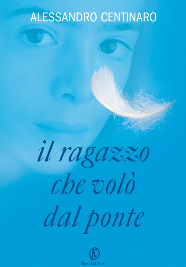 Il ragazzo che volò dal ponte - Librerie.coop Il ragazzo che volò dal ponte - Librerie.coop