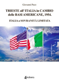 Trieste all'Italia in cambio delle basi americane, 1954. Italia a sovranità limitata - Librerie.coop Trieste all'Italia in cambio delle basi americane, 1954. Italia a sovranità limitata - Librerie.coop