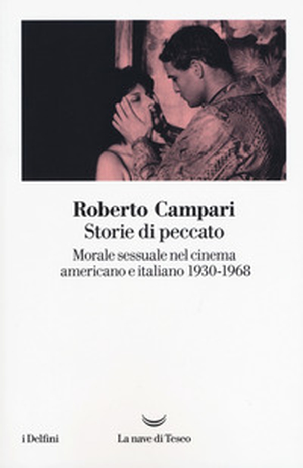 Storie di peccato. Morale sessuale nel cinema americano e italiano (1930-1968) - Librerie.coop Storie di peccato. Morale sessuale nel cinema americano e italiano (1930-1968) - Librerie.coop