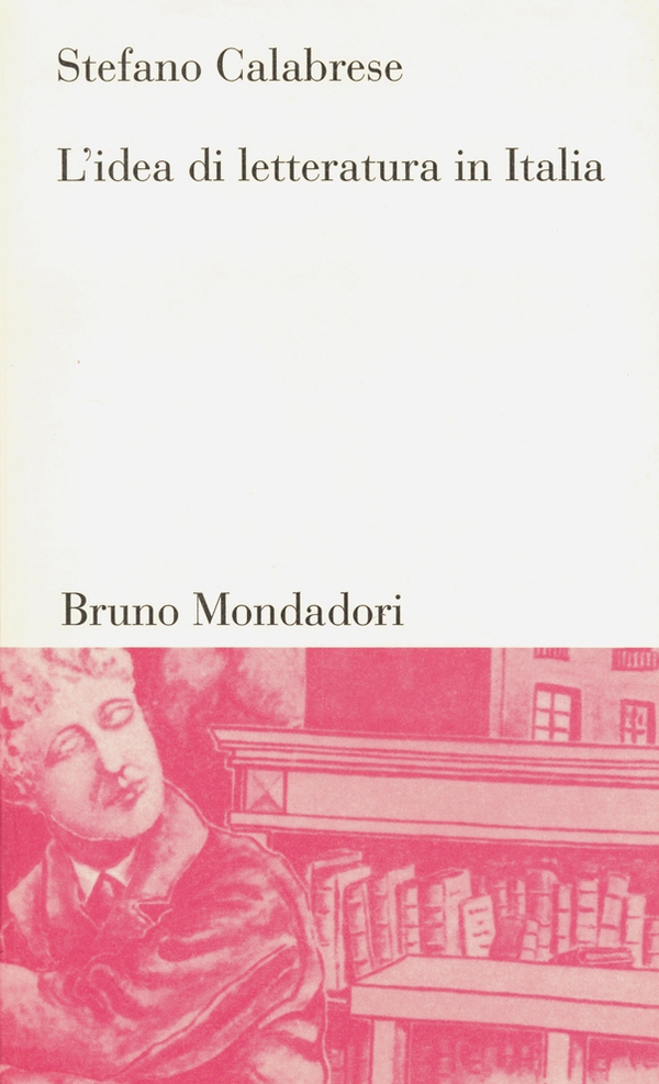 L'idea di letteratura in Italia - Librerie.coop L'idea di letteratura in Italia - Librerie.coop
