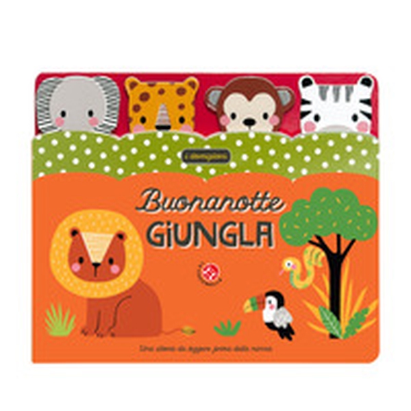 Buonanotte giungla - Librerie.coop Buonanotte giungla - Librerie.coop