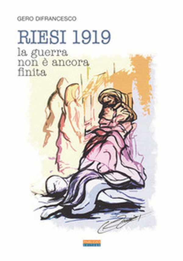 Riesi 1919. La guerra non è ancora finita - Librerie.coop