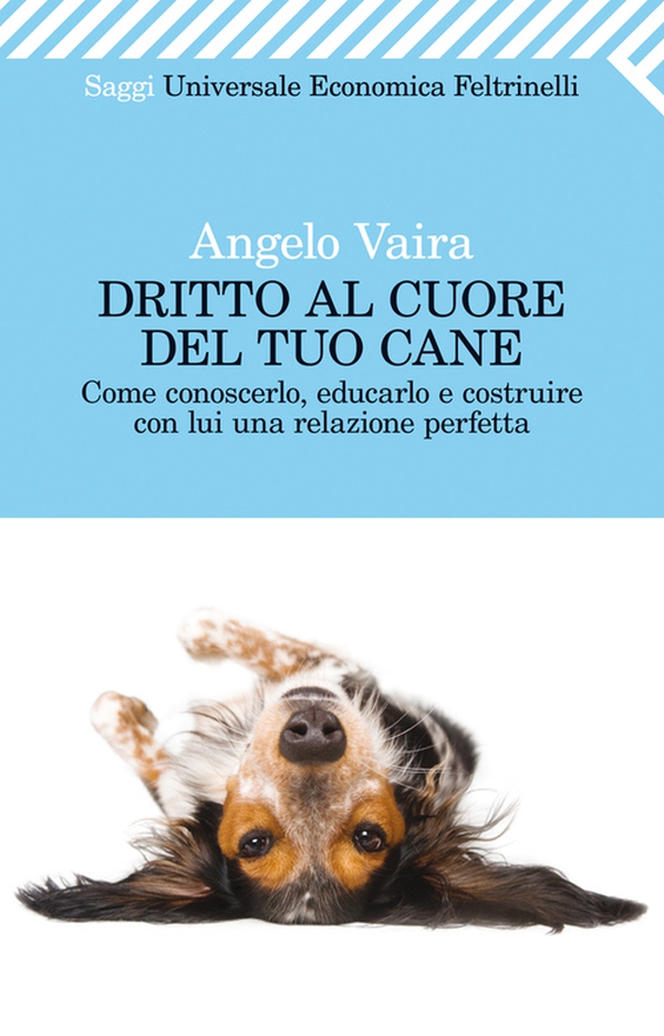 Dritto al cuore del tuo cane - Librerie.coop Dritto al cuore del tuo cane - Librerie.coop